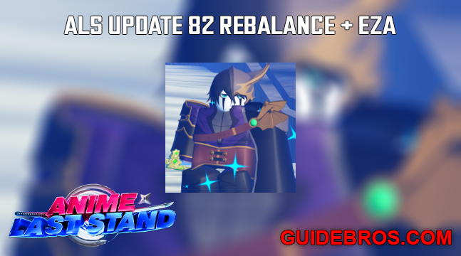Anime Last Stand Update 82 Guide: Boosted Units, Balance Changes, and Strategies