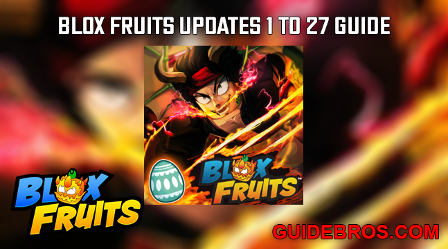 Blox Fruits: Updates 1–27 Complete Guide
