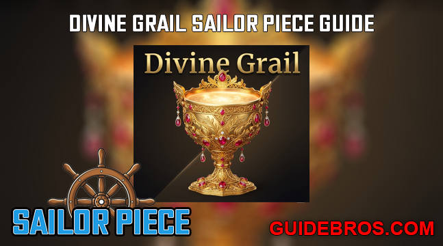 Divine Grail Sailor Piece Guide