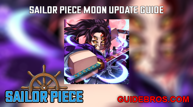 Sailor Piece Moon Update Guide