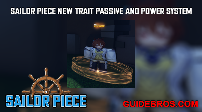 Sailor Piece New Trait Passive and Power System