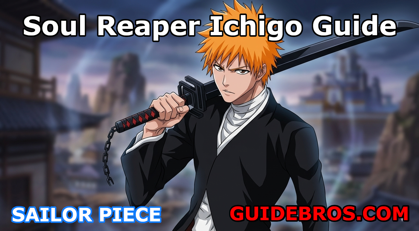 Soul Reaper (Ichigo) Complete Guide – Sailor Piece Best Sword Build