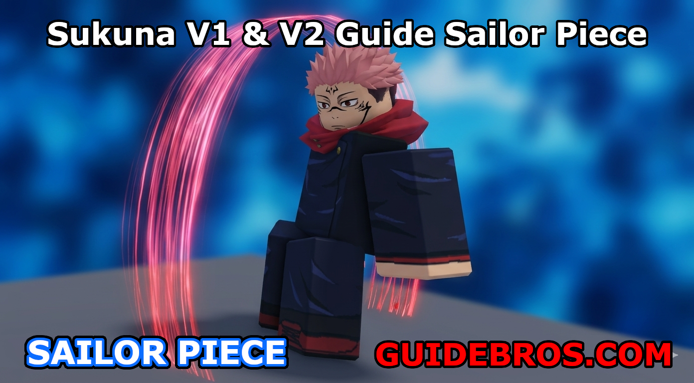 Sukuna V1 & V2 Guide Sailor Piece