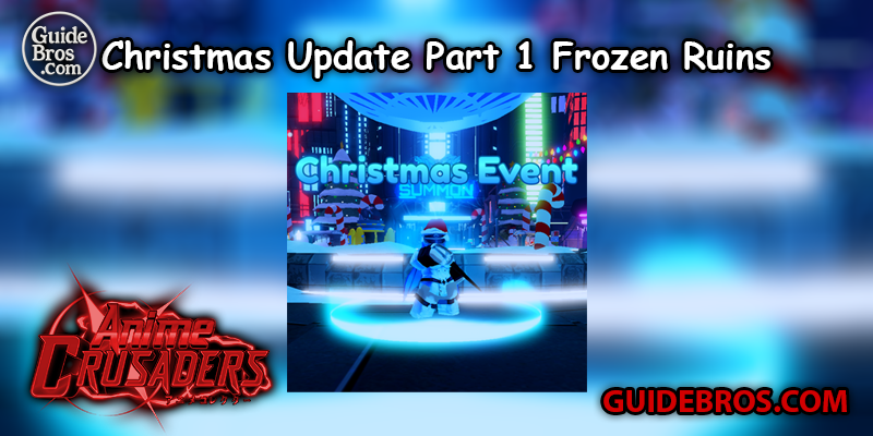 Anime Crusaders Christmas Update Part 1