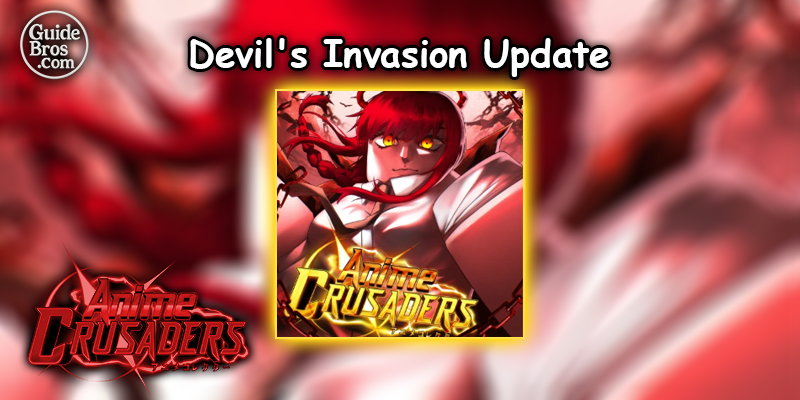 Devil's Invasion Update - Anime Crusaders