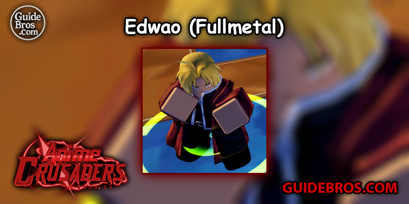 Edwao Anime Crusaders Unit Guide