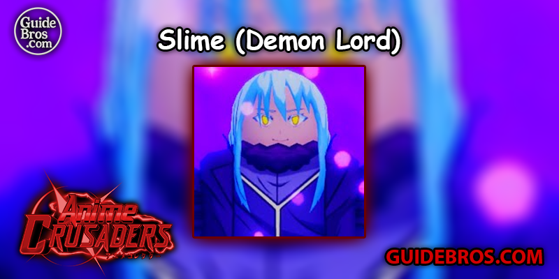 Slime (Demon Lord) Unit Guide - Anime Crusaders