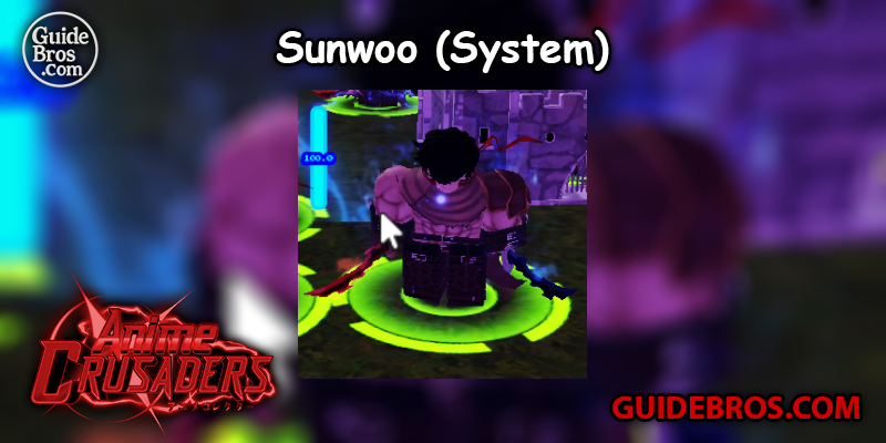 Sun Woo Unit Guide - Anime Crusaders