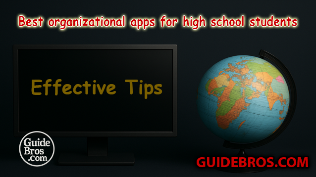 Best Organizational Apps for High School Students - Effective Tips