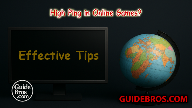 How to Fix  High Ping in Online Games