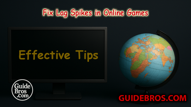 How to Fix Lag Spikes in Online Games