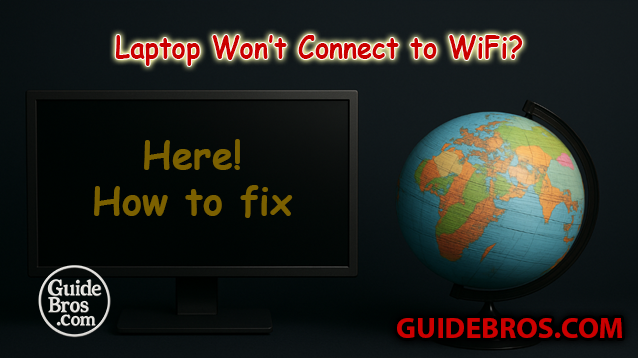 How to Fix Laptop Won’t Connect to Wi‑Fi?