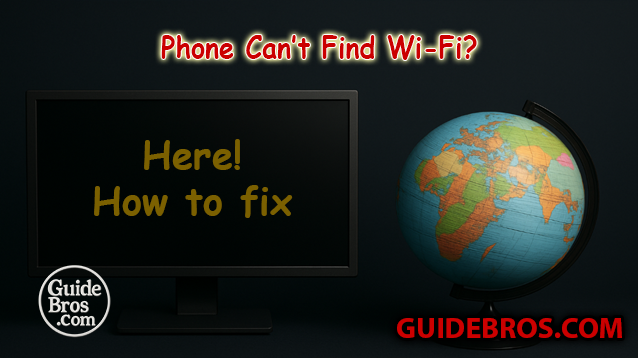 How to Fix Phone Can’t Find Wi-Fi? Here’s
