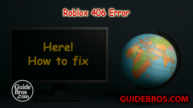 Roblox 406 Error Fix Guide