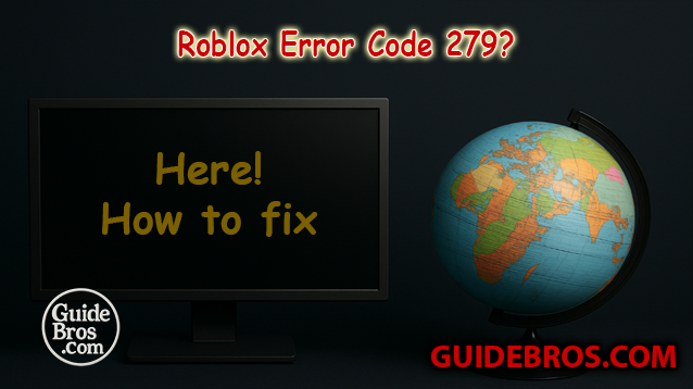 How to Fix Roblox Error Code 279