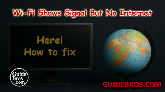 How to Fix Wi-Fi Shows Signal But No Internet?
