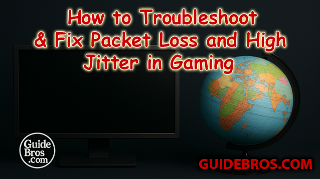 How to Fix Packet Loss and High Jitter in Gaming
