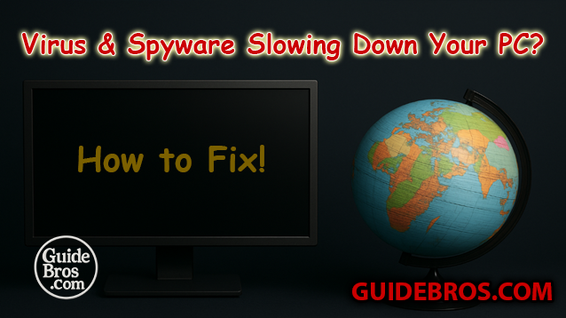 🖥️ Virus & Spyware Slowing Your PC — Easy Fix Guide