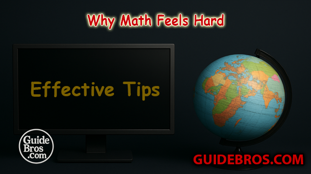 Why Math Feels Hard - Effective Tips