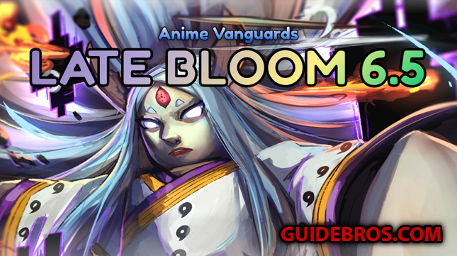 LATE BLOOM 6.5 Update - Worldlines Season 5 June 21, 2025 | Anime Vanguard