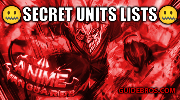 Secret Units Complete Guide | Anime Vanguard
