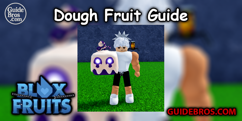 Dough Fruit Guide - Blox Fruits