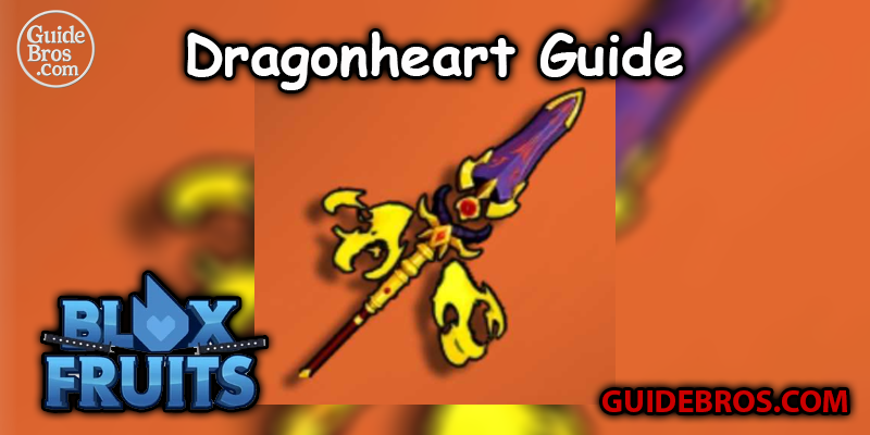 Dragonheart Guide Guide - Blox Fruits