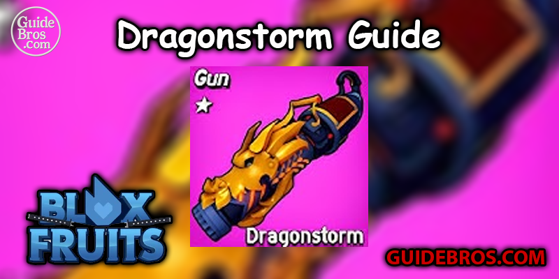 Dragonstorm Guide - Blox Fruits