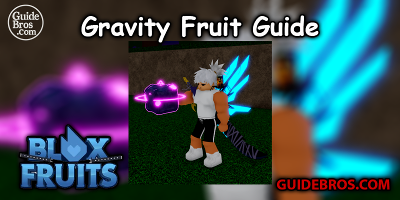 Gravity Fruit Guide - Blox Fruits
