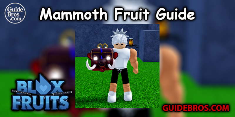Mammoth Fruit Guide - Blox Fruits