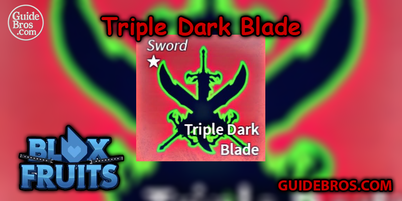 Triple Dark Blade Guide – Blox Fruits