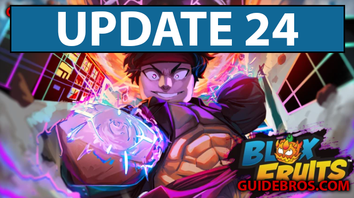 Blox Fruits Update 24 Complete Guide