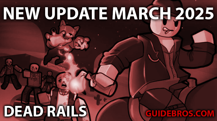 Dead Rails Roblox Update â New Classes, Bonds & More (March 2025)