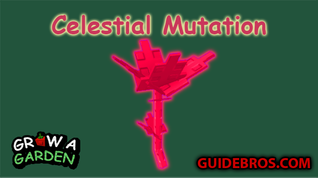 Celestial Mutation Guide - Grow a Garden
