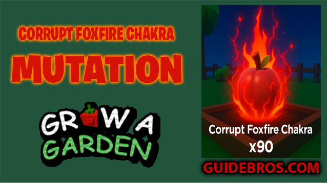 Corrupt Foxfire Chakra Mutation in Grow a Garden