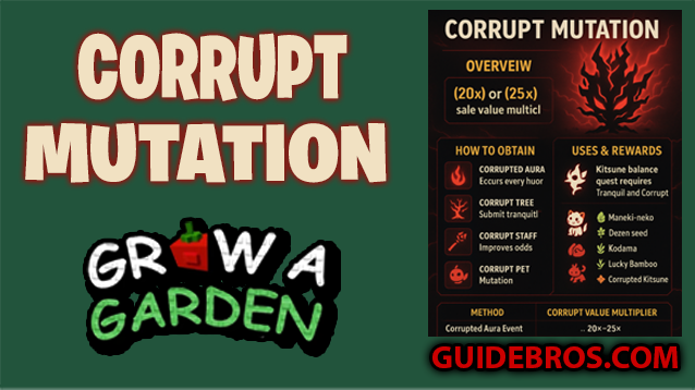 Grow a Garden: Corrupt Mutation Guide