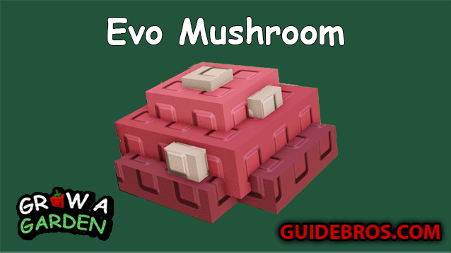 Evo Mushroom Seed Guide in Roblox Grow a Garden
