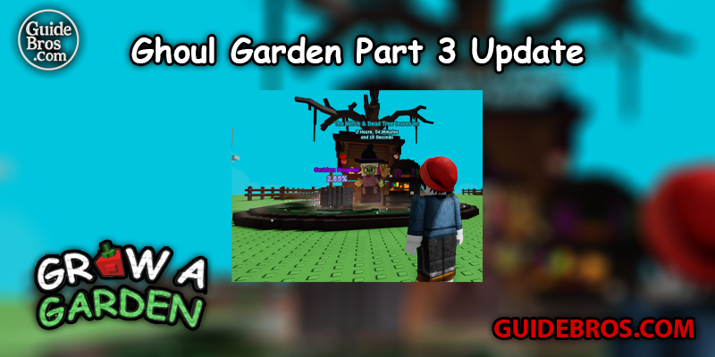 Grow a Garden Ghoul Garden Part 3 Update Guide