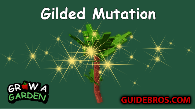Gilded Mutation Grow a Garden: Complete Profit and Event Strategy Guide
