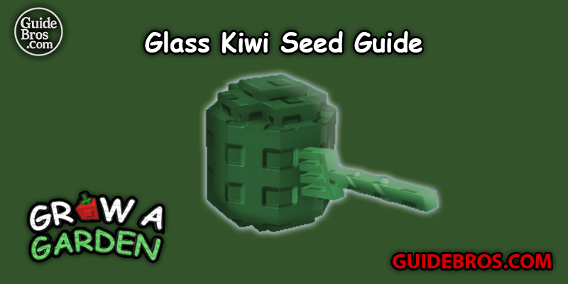 Glass Kiwi Seed Guide - Grow a Garden