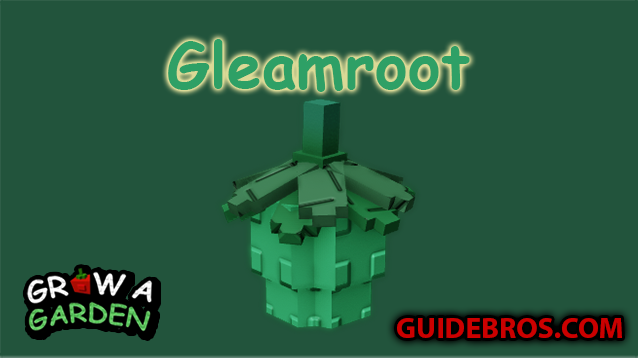 Gleamroot Seed Guide - Grow a Garden