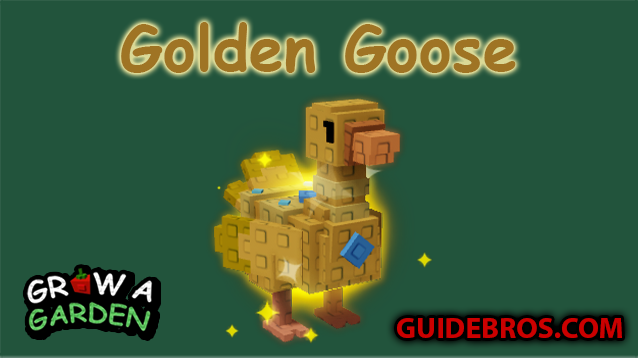 Golden Goose Pet Guide - Grow a Garden