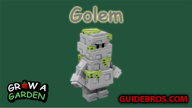 Golem Pet Guide - Grow a Garden