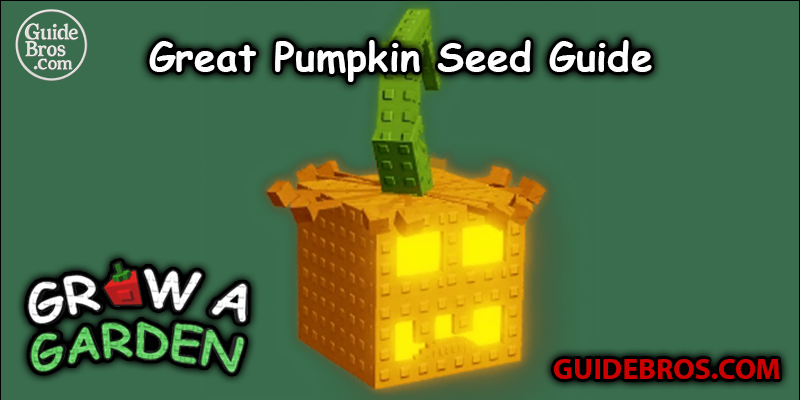 Great Pumpkin Seed Guide - Grow a Garden