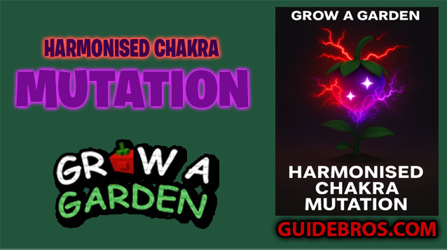 Harmonised Chakra Mutation Guide – Grow a Garden