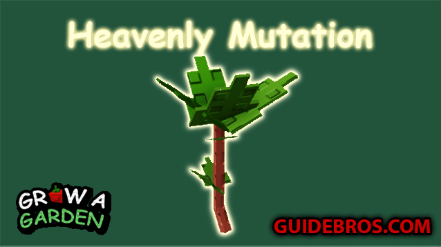 Heavenly Mutation Guide - Grow a Garden