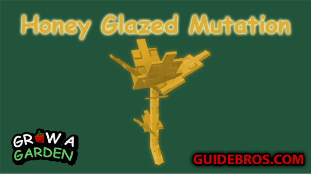 Honey Glazed Mutation Guide - Grow a Garden