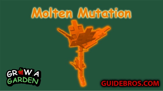 Molten Mutation Guide - Grow a Garden