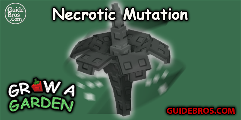 Necrotic Mutation Guide Guide - Grow a Garden