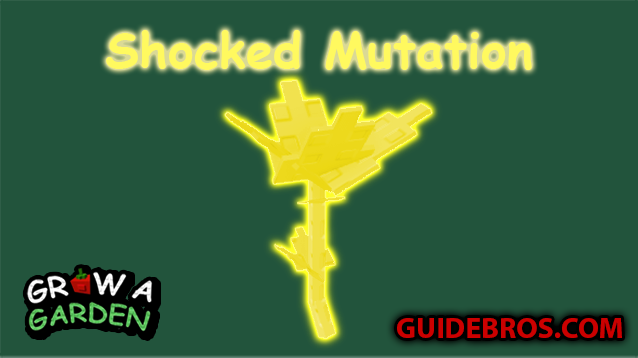 Shocked Mutation Guide - Grow a Garden